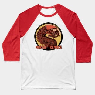 Mortal Tremors Baseball T-Shirt